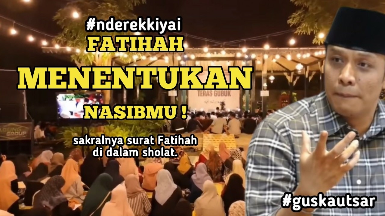 ILMU MAHAL‼️Alasan Kenapa Al-Fatihah Menentukan Nasib Keturunan Kita - Gus Kautsar