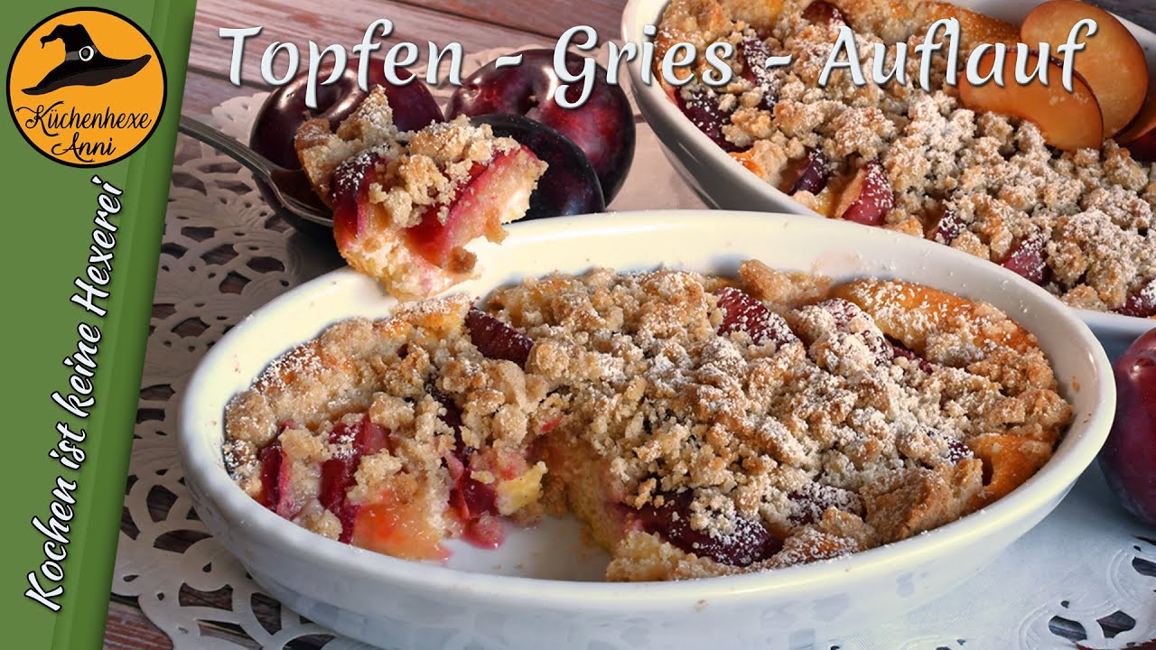 Topfen Gries Auflauf  ( mit Pflaumen und Streusel )