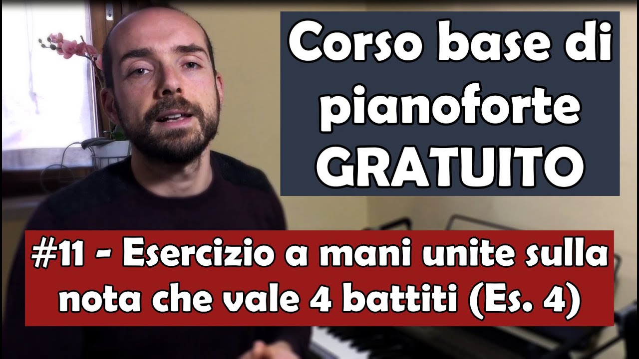 Corso Base di Pianoforte (GRATUITO), Lez.11: Esercizio a mani unite sulla nota che vale 4 (Es. 4)