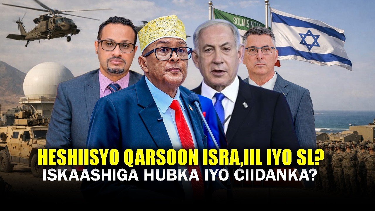 Xog Heshiisyo Qarsoon Israa’iil & Somaliland oo Qaaday ka Nixisay Somaliya&Jabuuti Saldhiga Berbera?