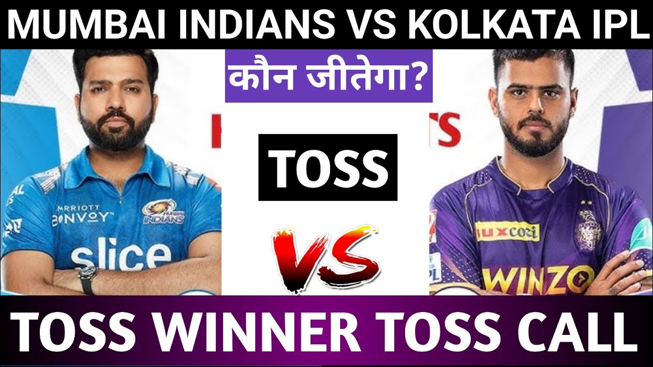 Mumbai Indians Vs Kolkata knight Riders Today Toss Prediction Aaj Ka Toss Kon Jitega 