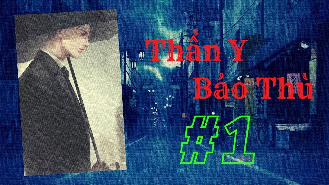 Thần y báo thù Full - tập 1