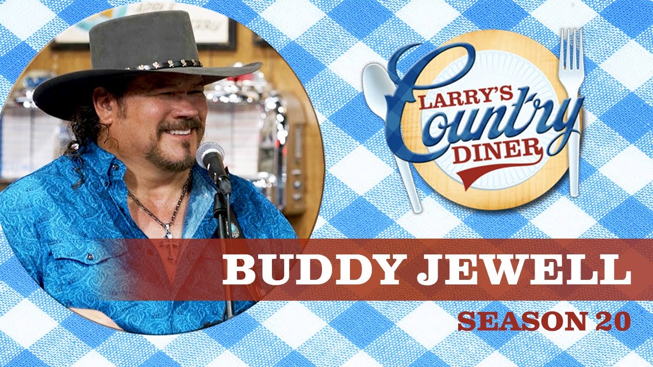 BUDDY JEWELL on LARRY'S COUNTRY DINER Season 20 | Full Episode