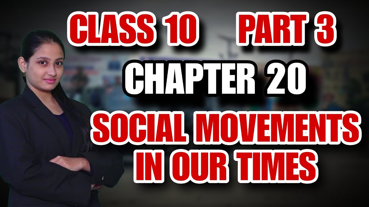 CLASS 10 | CHAPTER 20 | PART-3 | SOCIAL MOVEMENTS IN OUR TIMES | THE STUDY STATION