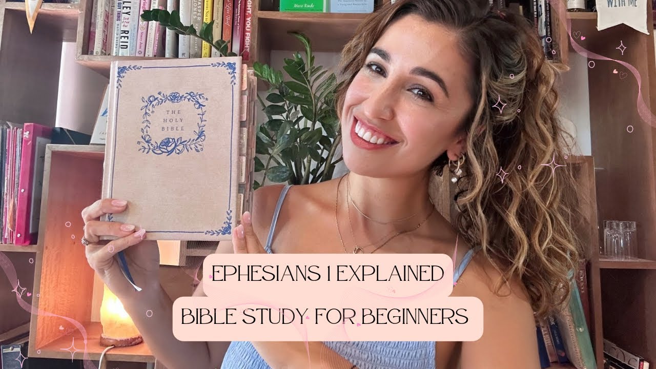 Ephesians 1 Explained | Bible Study for Beginners (Verse by Verse)