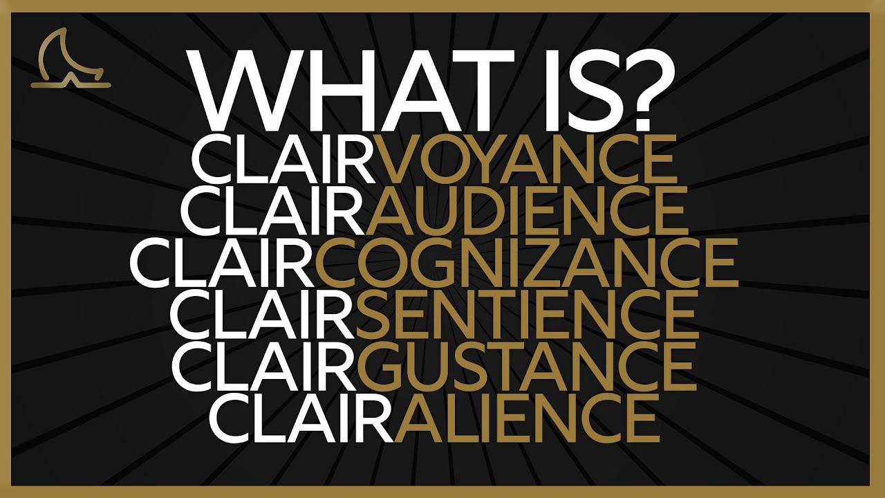 What are the Clair (Psychic) Senses?