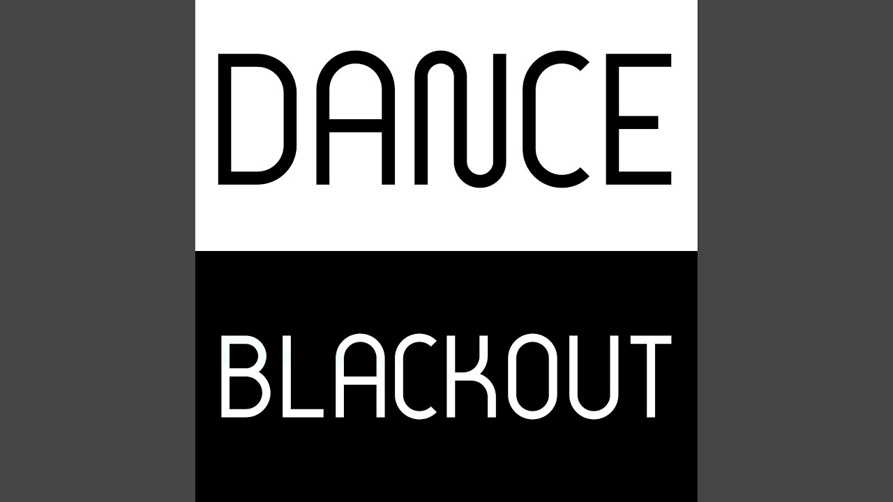 DANCE / BLACKOUT