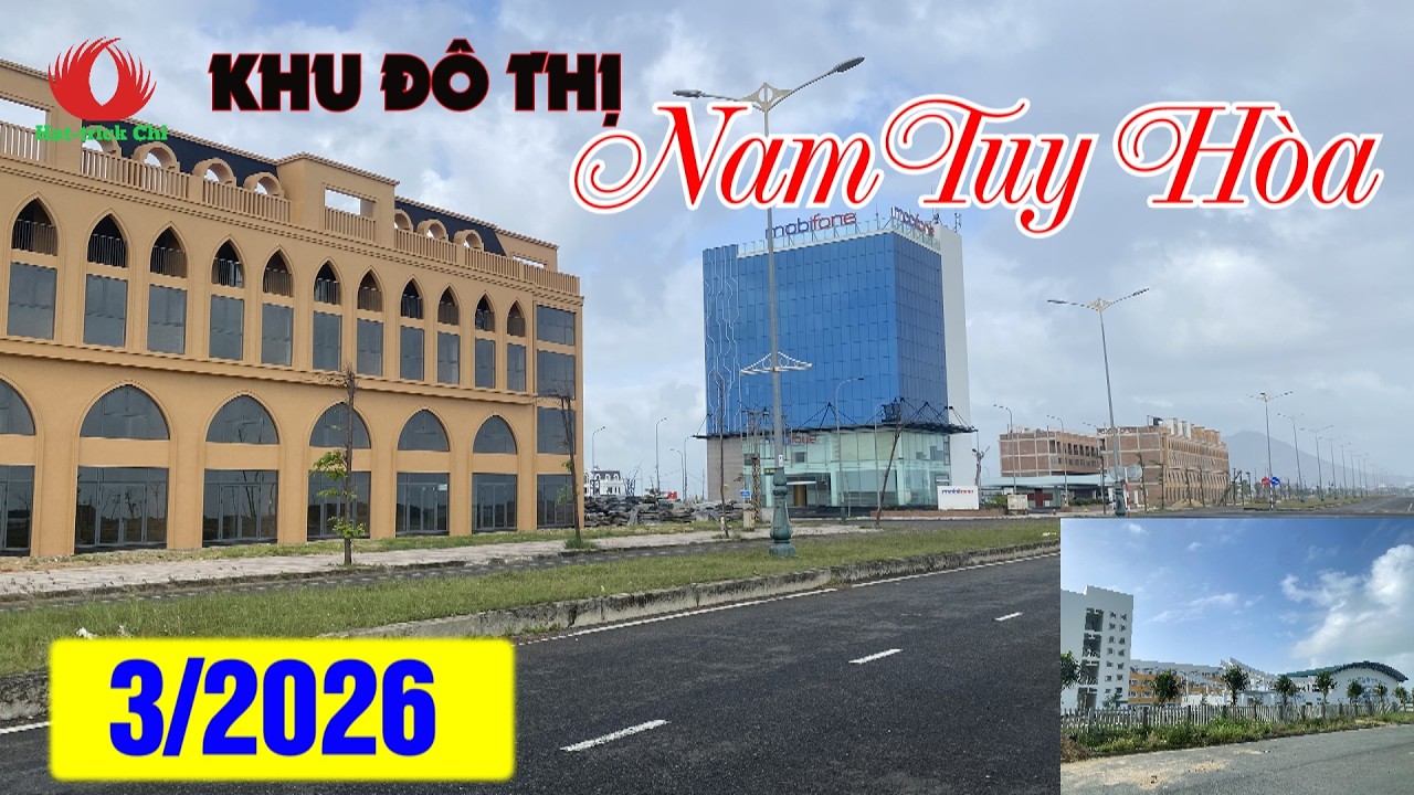TIẾN ĐỘ DỰ ÁN KHU ĐÔ THỊ NAM TUY HÒA - PHƯỜNG  PHÚ YÊN | THÁNG 3.2026