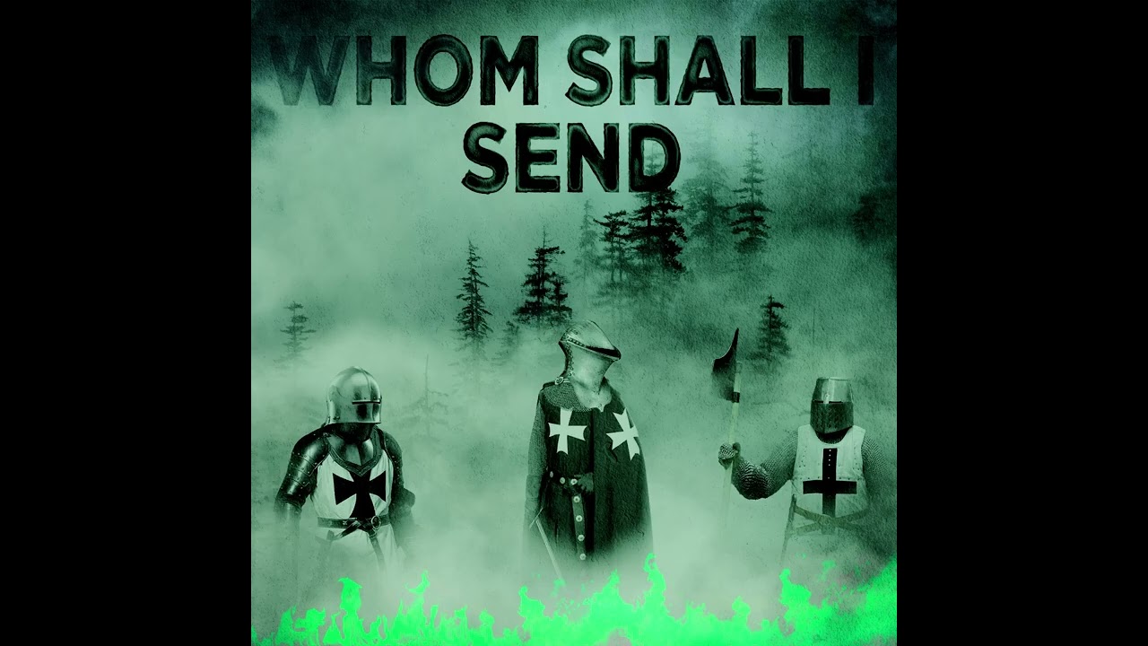 Whom Shall I Send?