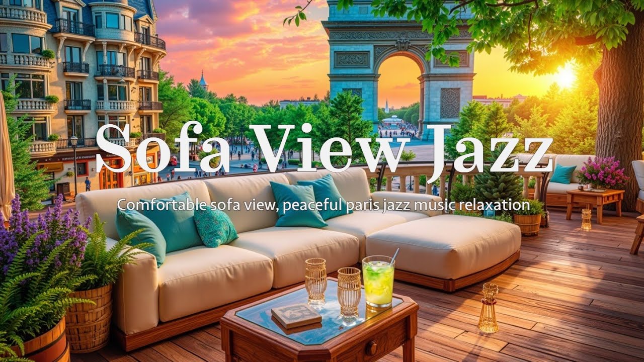 Golden Hour Paris Cafe Jazz Music Peaceful Relaxation & Comfortable Sofa View Sound