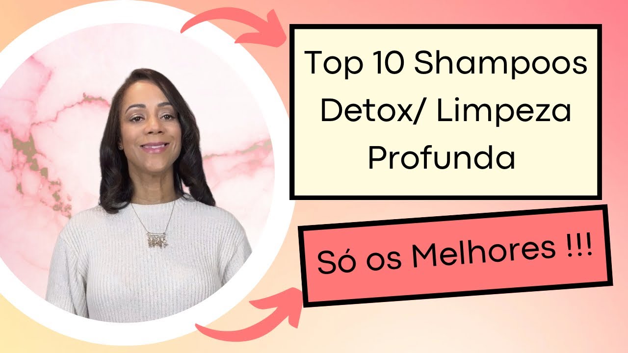 Top Shampoos Detox para limpeza profunda dos fios/ limpam bem sem agredir  o couro cabeludo!