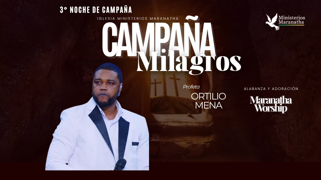 Dia 3 - Campaña Con El Profeta Ortilio Mena