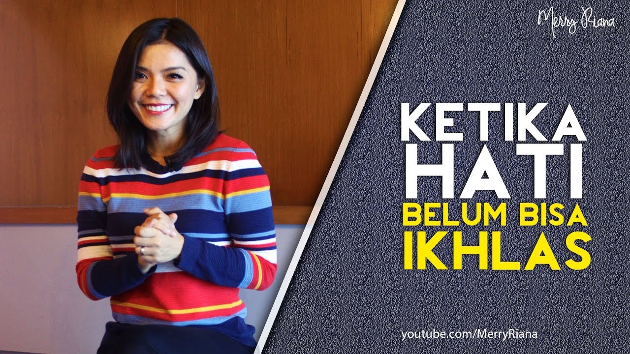 KETIKA HATI BELUM BISA IKHLAS (Video Motivasi) | Spoken Word | Merry Riana