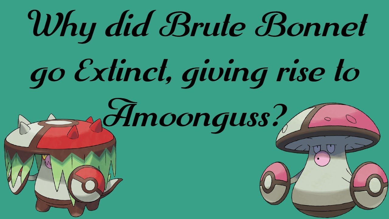 RETRACTED - What Caused Brute Bonnet to Evolve into Amoonguss?