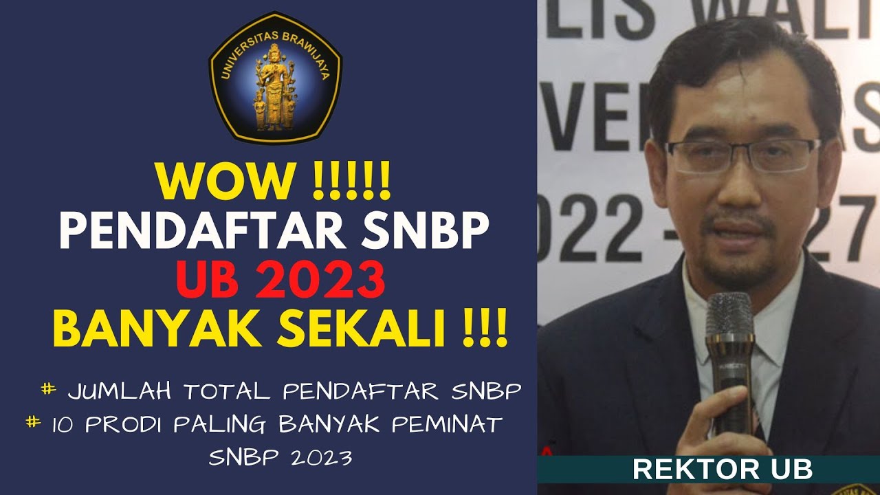 WOW !!! PENDAFTAR SNBP UB 2023 SANGAT BANYAK SEKALI!!! (CEK 10 PRODI PALING BANYAK PEMINAT)