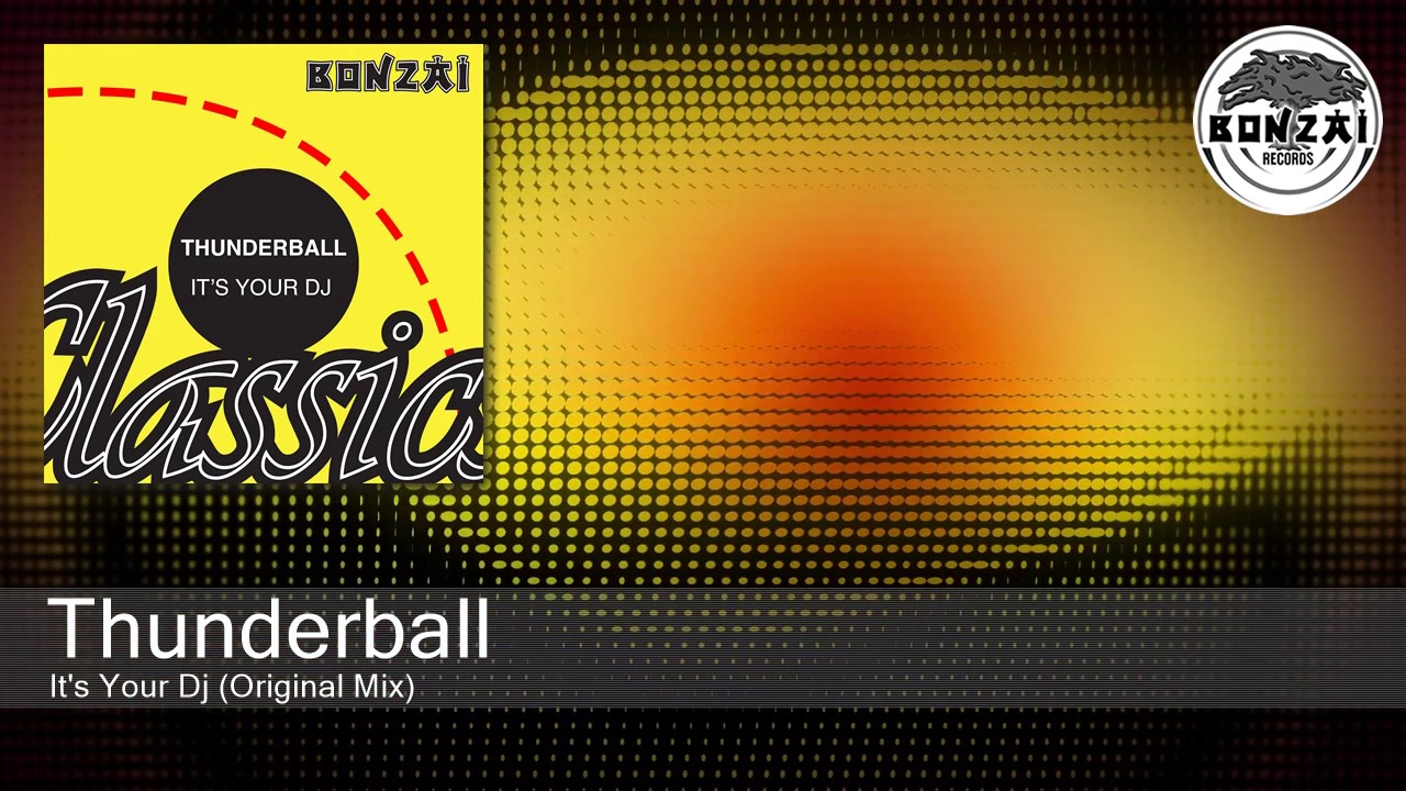 Thunderball - It's Your Dj (Original Mix)