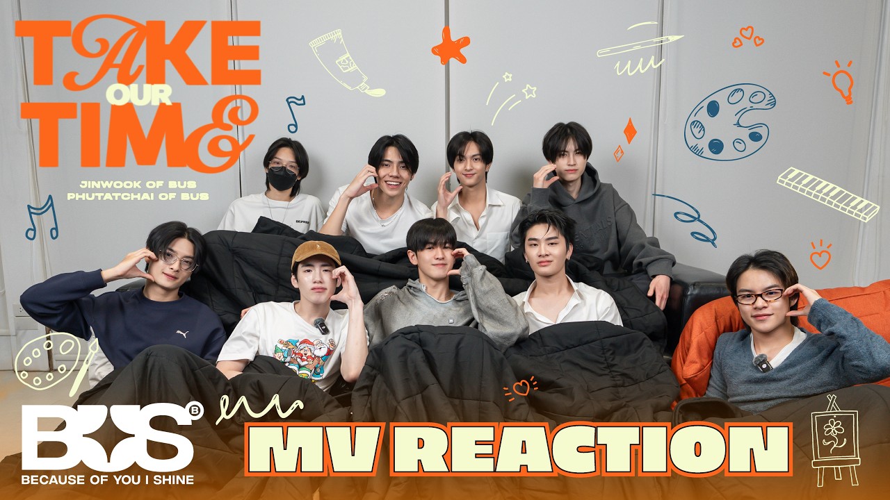 [BUS REACTION] JINWOOK & PHUTATCHAI 'Take Our Time' Ost. ด้วงกับเธอ OFFICIAL MV