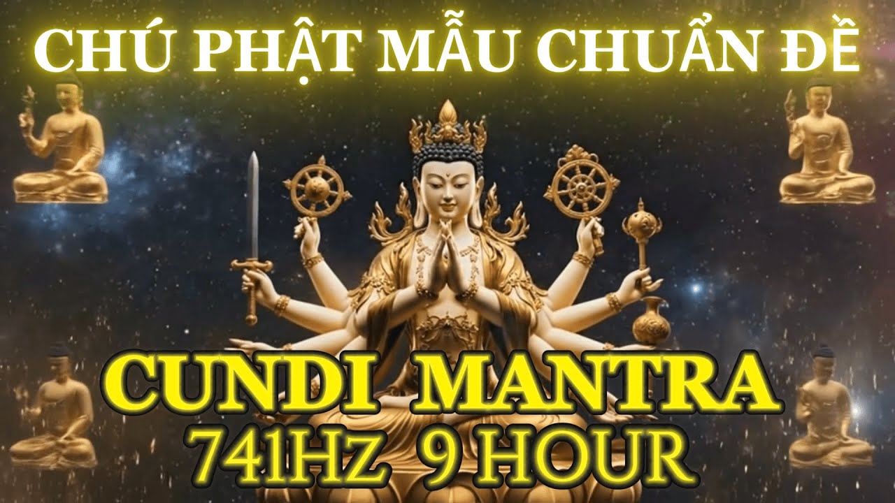 9-Hour Cundi Bodhisattva Mantra 741Hz | Obstacle Removal & Inner Purification ✨