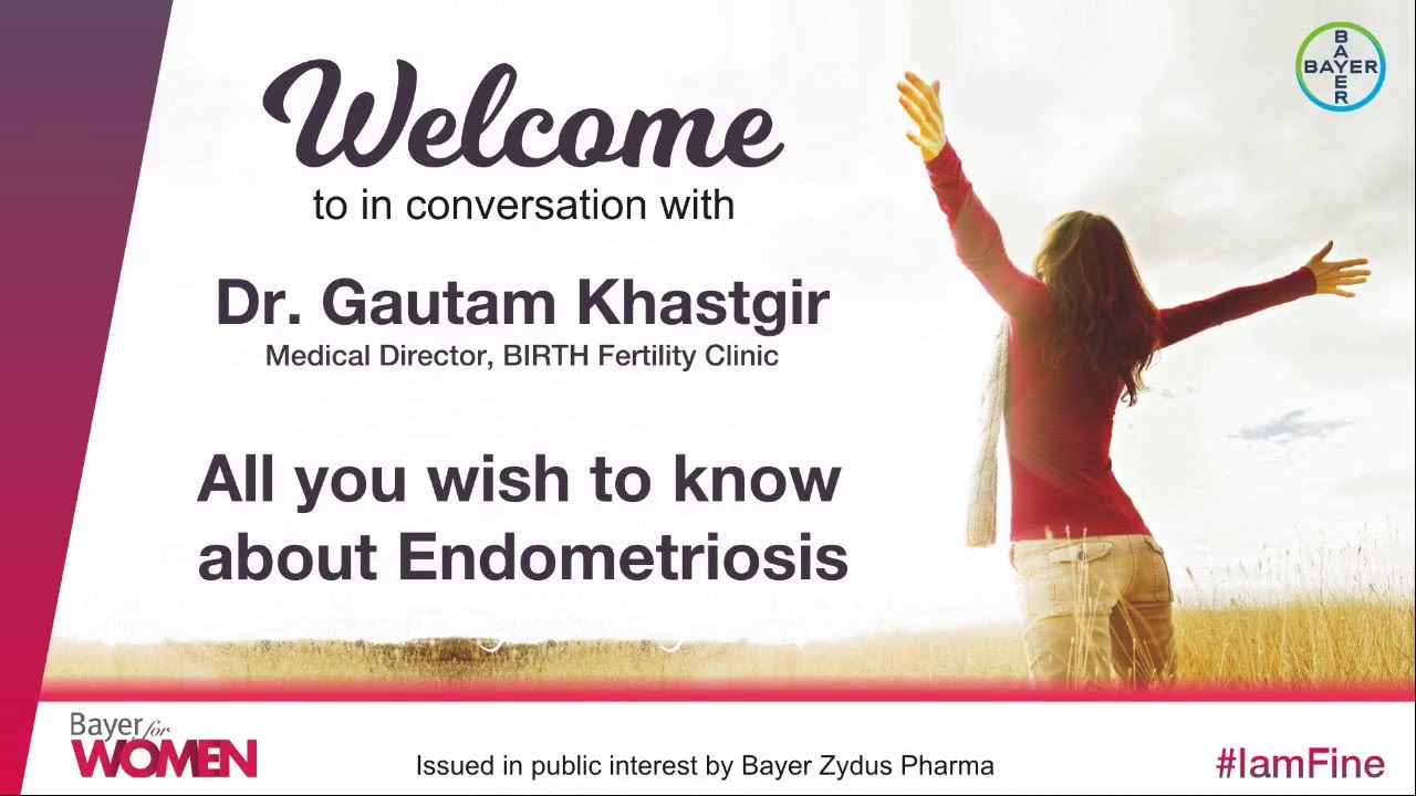 All you wish to know about Endometriosis - Dr. Gautam Khastgir | Bayer4Health India