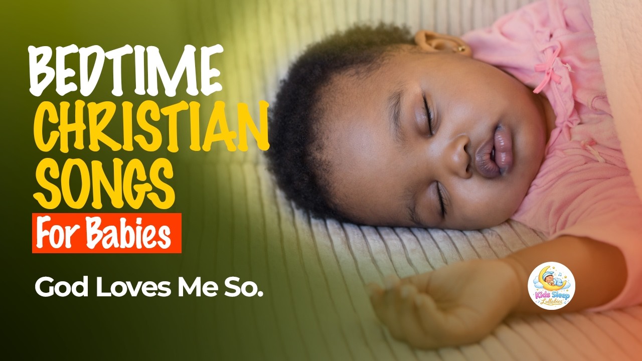 Bedtime Christian Song for Babies | God Loves Me So | Calm Sleep Music