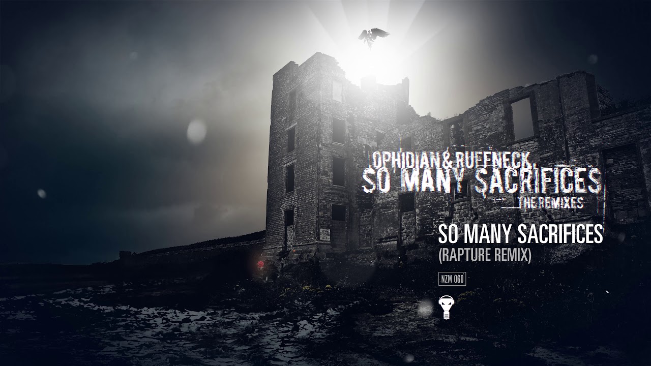 Ophidian & Ruffneck - So Many Sacrifices (Rapture Remix)