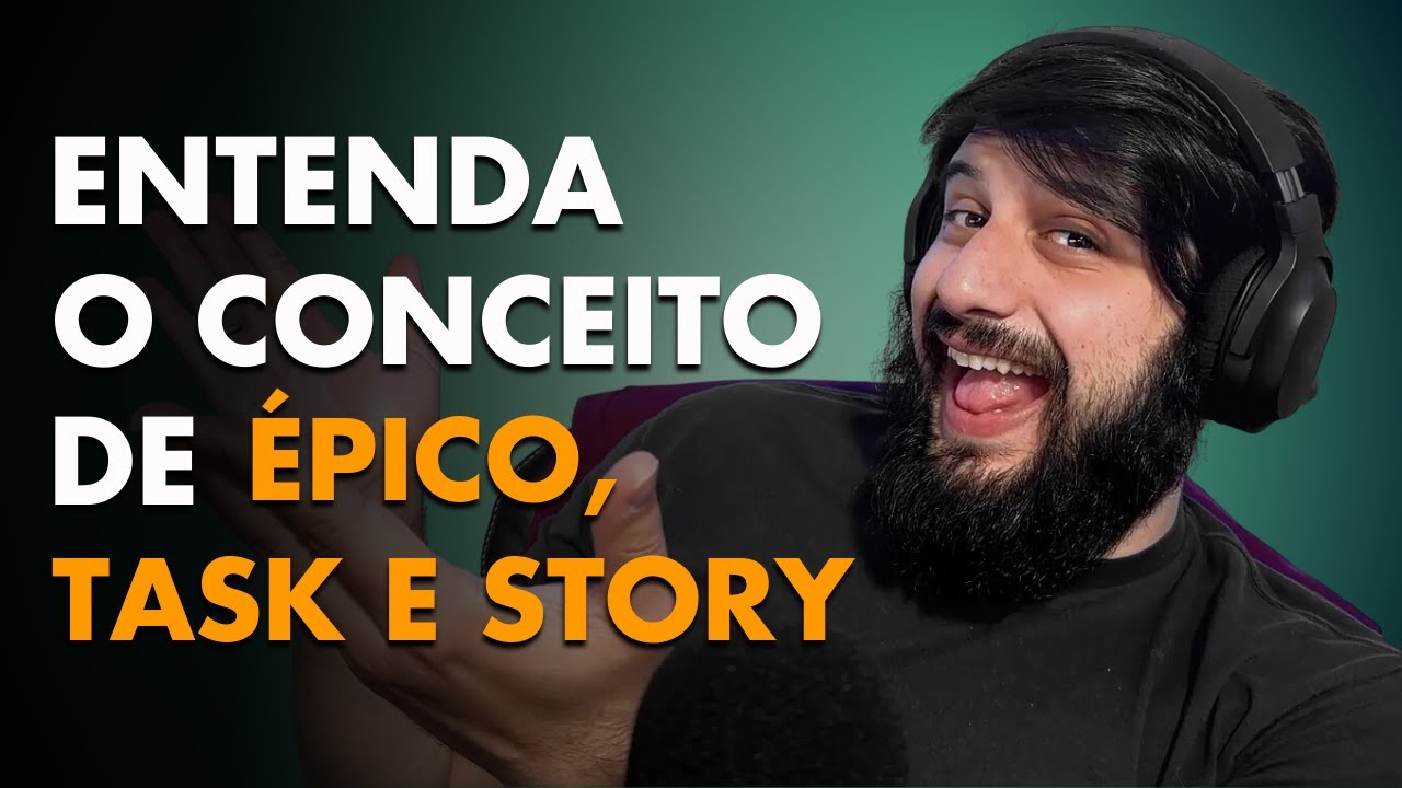 EXPLICANDO SOBRE ÉPICO X TASK X STORY