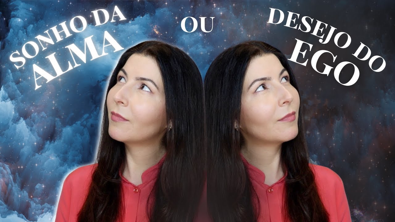 Como saber se é uma necessidade do ego ou um sonho da alma