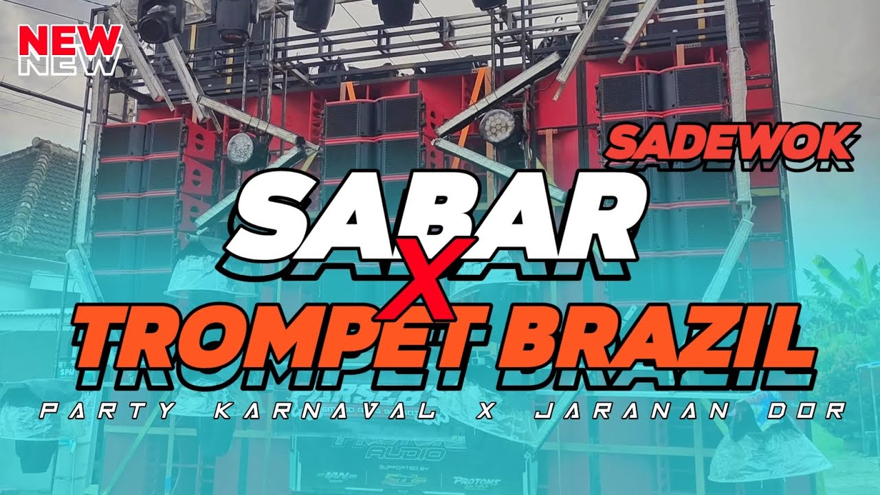DJ SABAR SADEWOK X TROMPET BRAZIL STYLE JARANAN DORR !!!