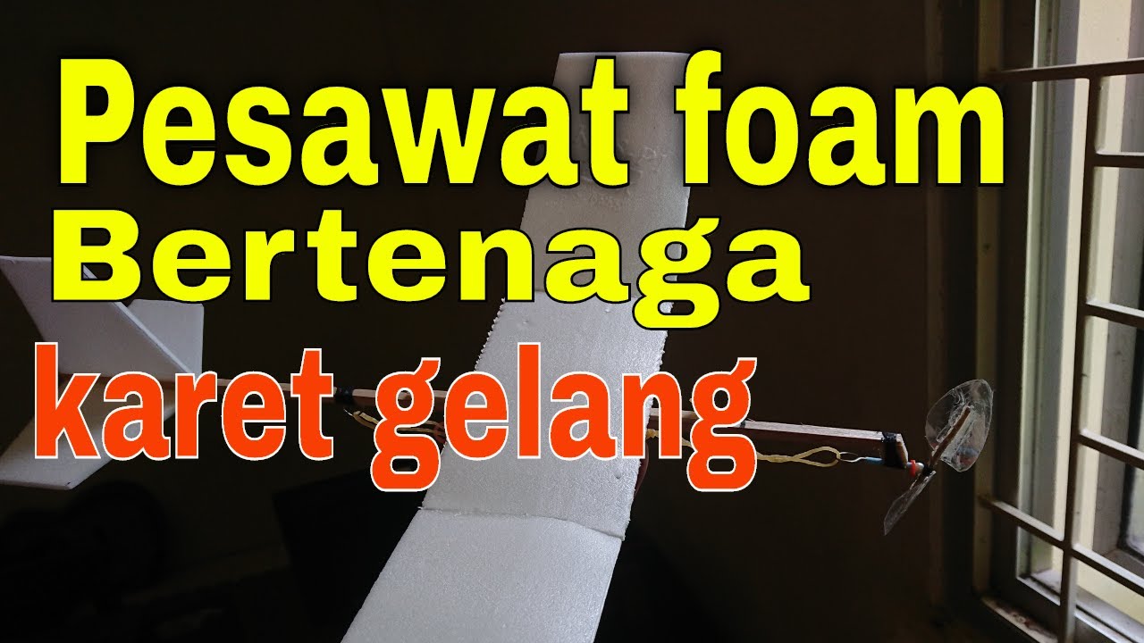 cara membuat pesawat tenaga karet dari gabus | pesawat foam