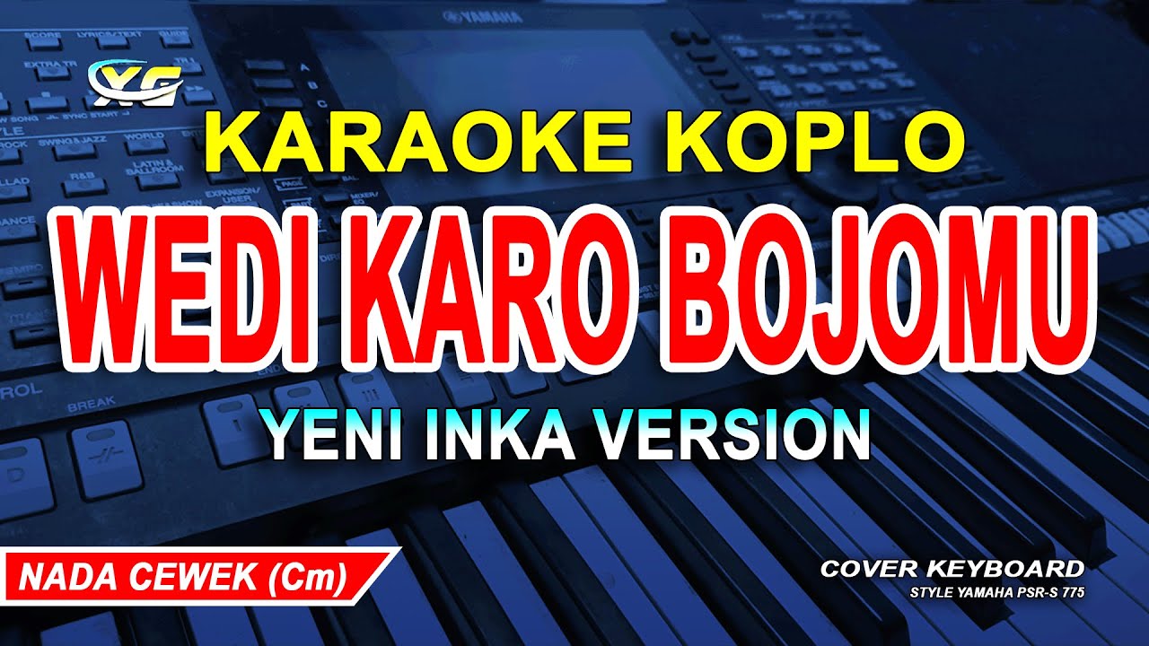 Yeni Inka ft New Pallapa - Wedi Karo Bojomu  KARAOKE KOPLO (YAMAHA PSR - S 775)