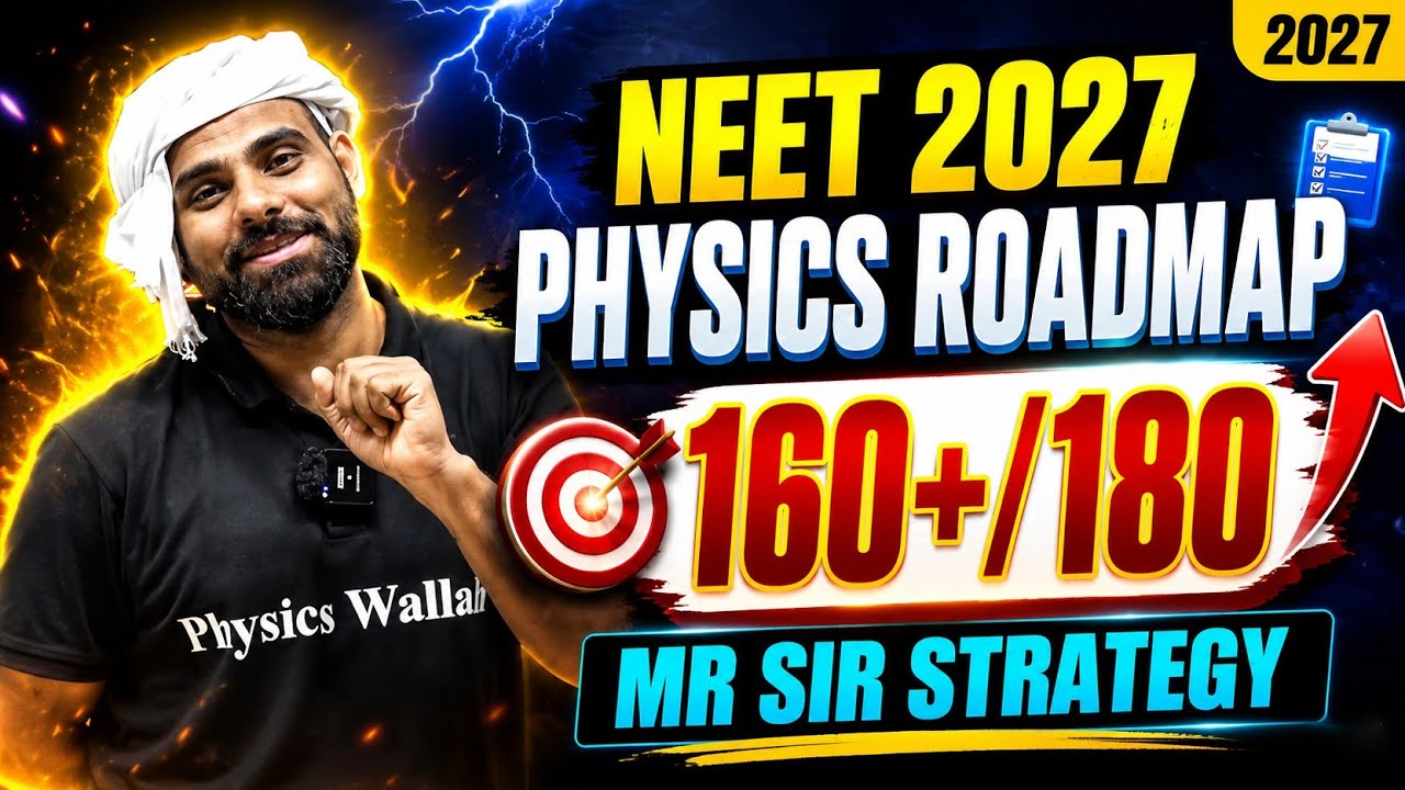 NEET 2027 Physics Roadmap 🔥 Score 160+/180 Strategy | Complete Study Plan by MR Sir