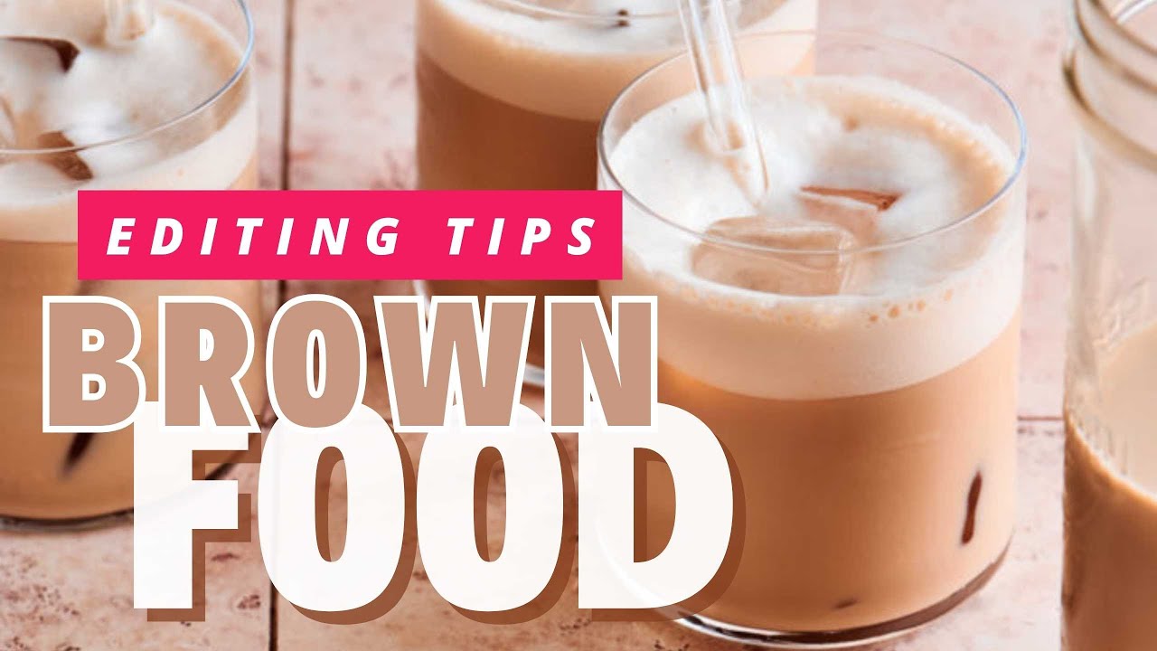 3 Tips to Edit Brown Food: Color + Texture Edits