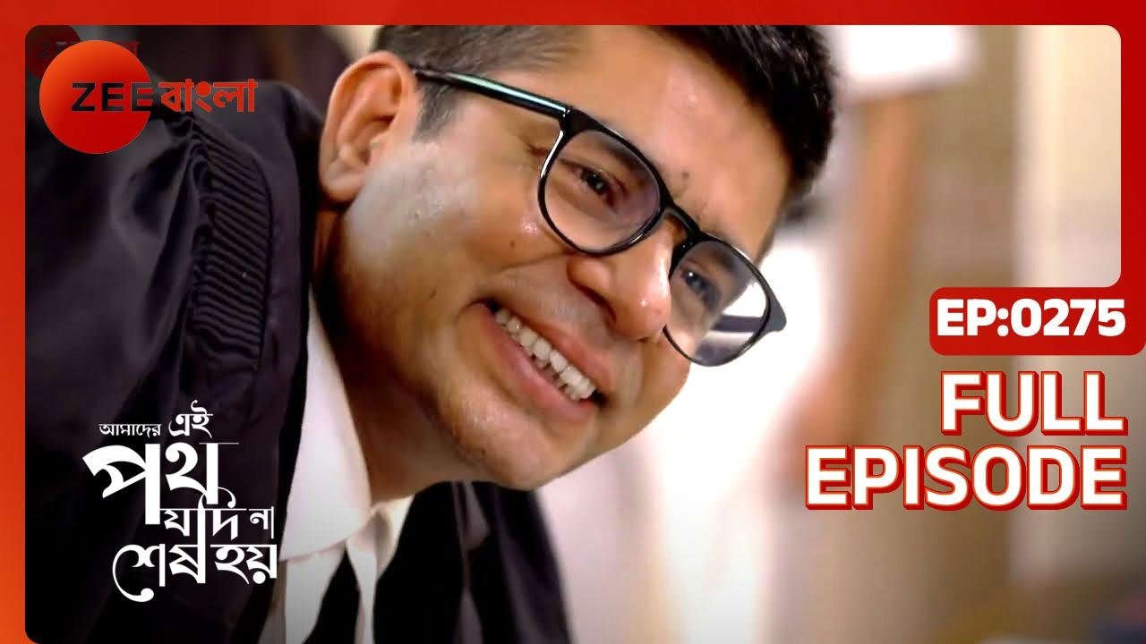 Amader Ei Poth Jodi Na Shesh Hoy - Ep - 275 - Full Episode - Anwesha Hazra - Zee Bangla