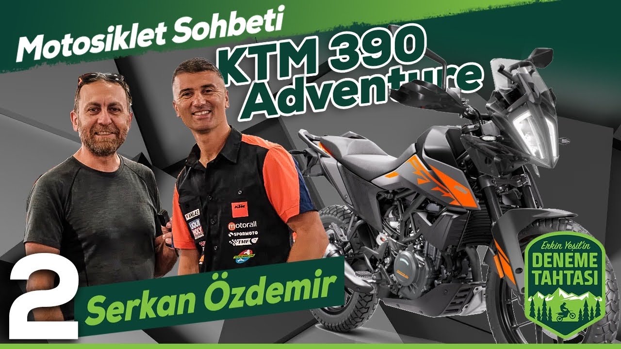 KTM 390 Adventure | Serkan Özdemir ile Motosiklet Sohbeti 2. Bölüm
