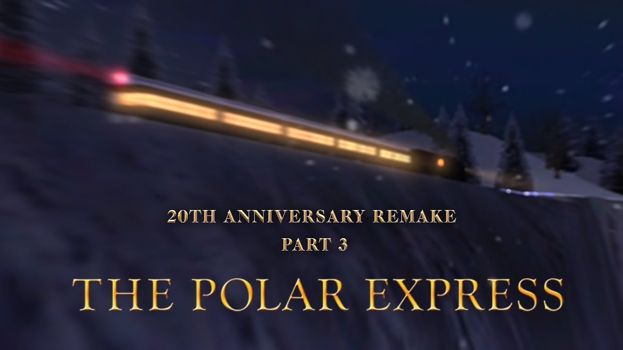 Trainz: The Polar Express 20TH Anniversary Remake _ Part 3 - A New Journey