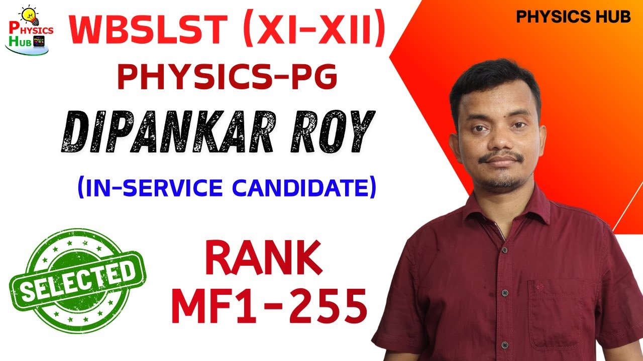 Dipankar Roy | WBSLST 2025 Physics PG Selected | Rank-MF1-255 | Physics Mock Interview