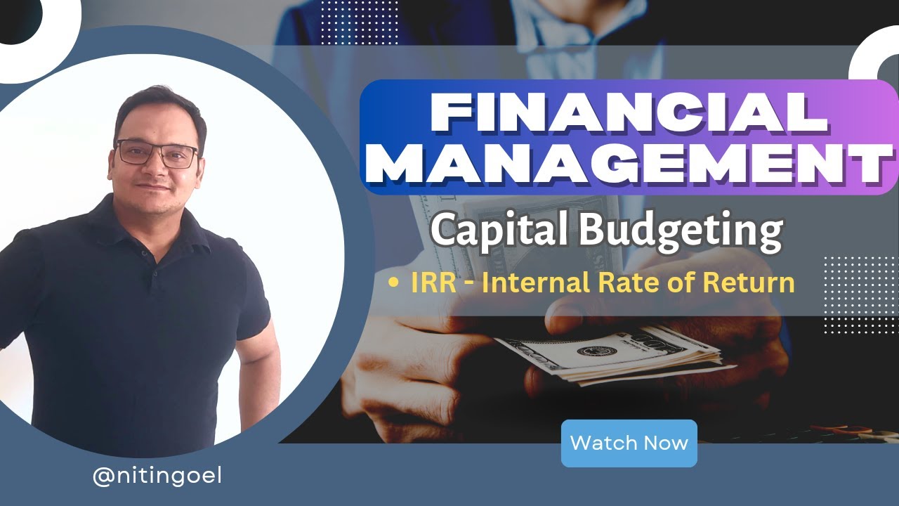 #10 Internal Rate of Return Financial Management for B.Com/CA/CS/CMA/MBA