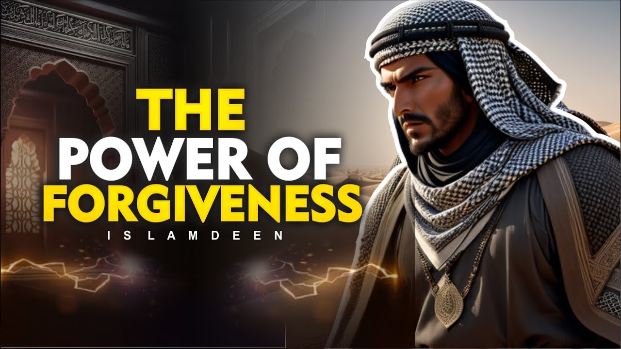 The Power of Forgiveness 5 Islamic Practices for Letting Go | Muslim