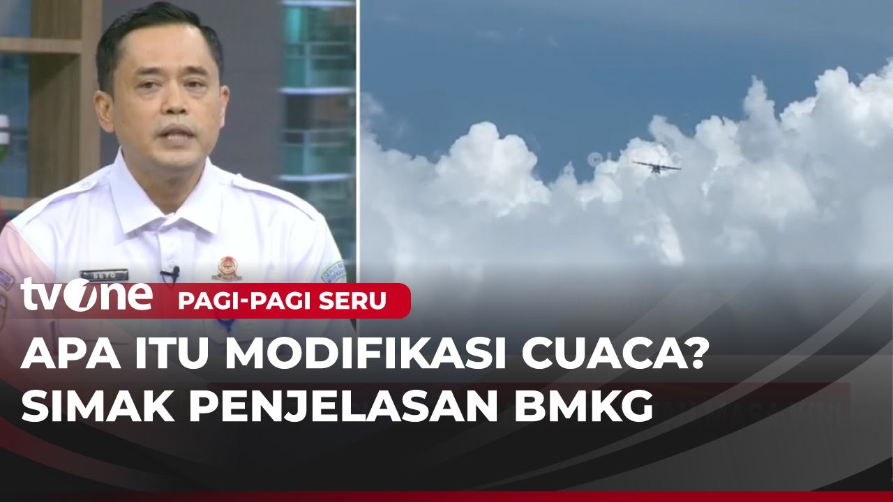 Mengenal Apa Itu Operasi Modifikasi Cuaca | Pagi-Pagi Seru