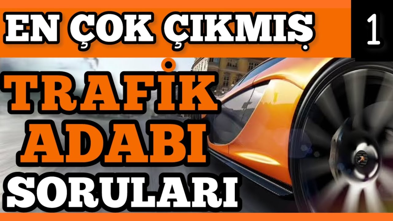 TRAFİK ADABI ÇIKMIŞ SORULAR/ ÇIKMIŞ TRAFİK ADABI SORULARI/ EHLİYET SINAV SORULARI / #trafiksoruları