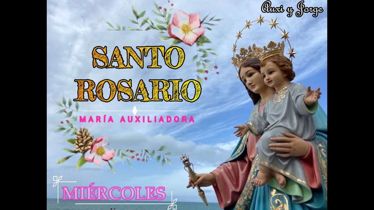 Santo Rosario - MIÉRCOLES – 18 MARZO 2026 - Mª AUXILIADORA