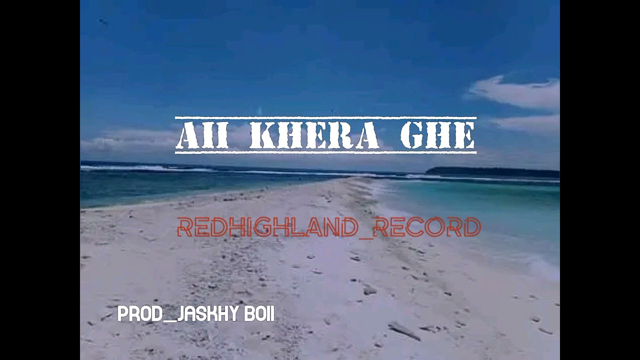 Aii KHERA GHE _(USU X PRIZELA X OSI & BODA)_(PROD_JASKHY BOII_&_REDHIGHLAND RECORD)_AELAN MUZIK_2025