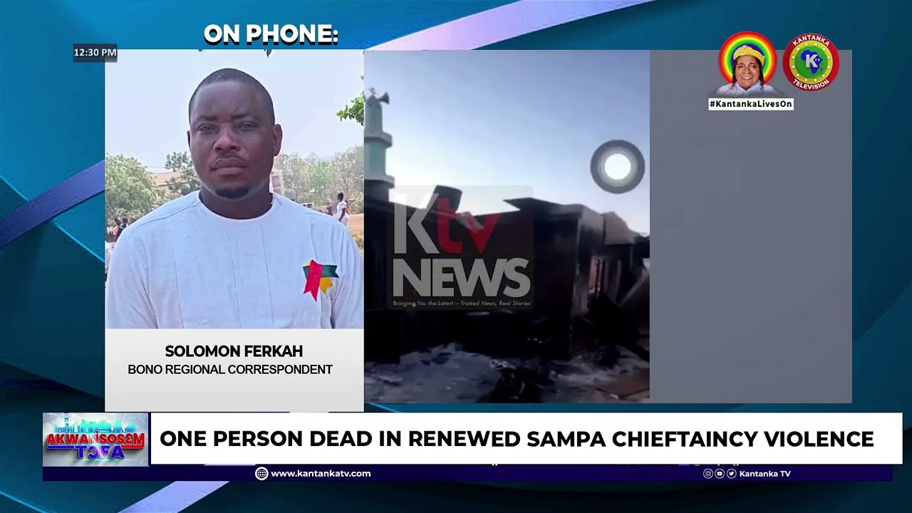 One person dead in renewed Sampa chieftaincy violence