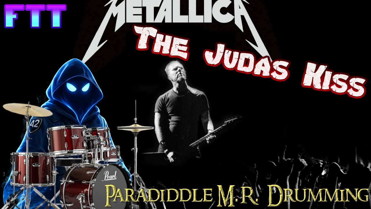 The Judas Kiss! Metallica | Paradiddle M.R. Drumming FTT
