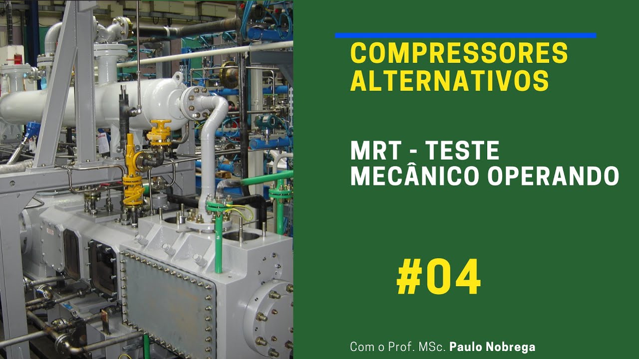 COMPRESSORES ALTERNATIVOS - MRT - Teste Mecânico Operando