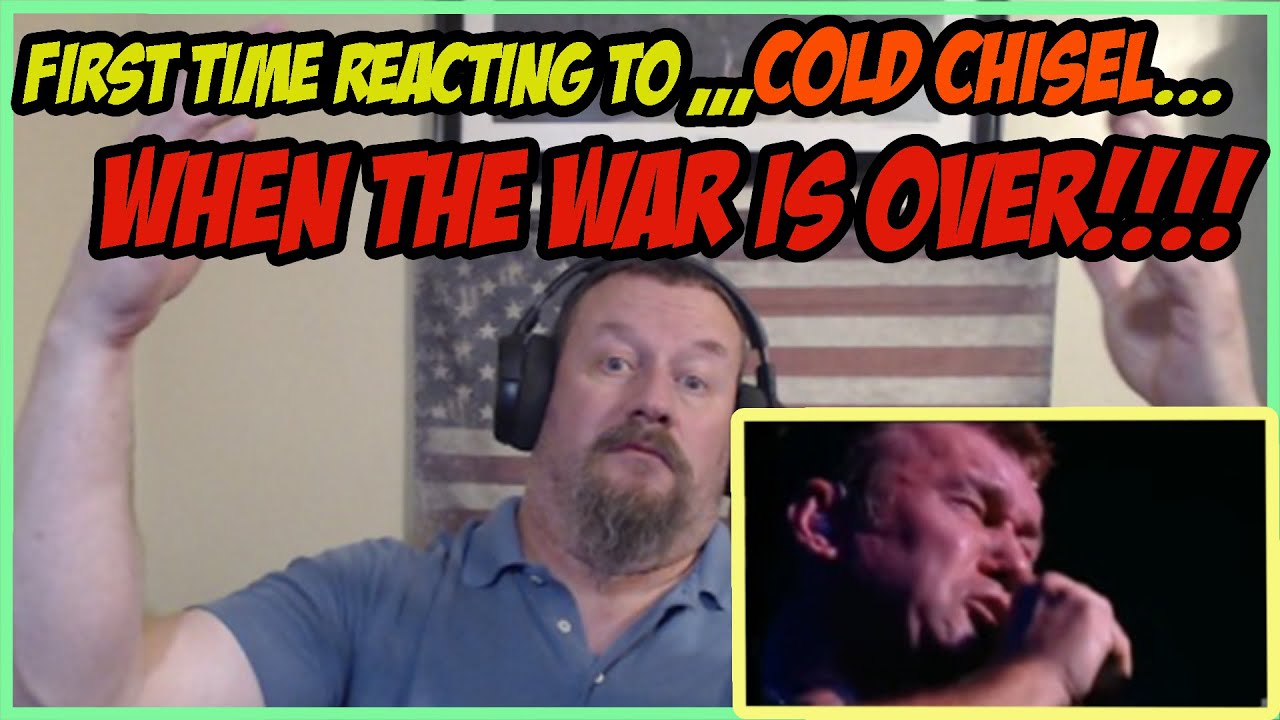 First Time Reacting To Cold Chisel....When the war Is Over!!!!