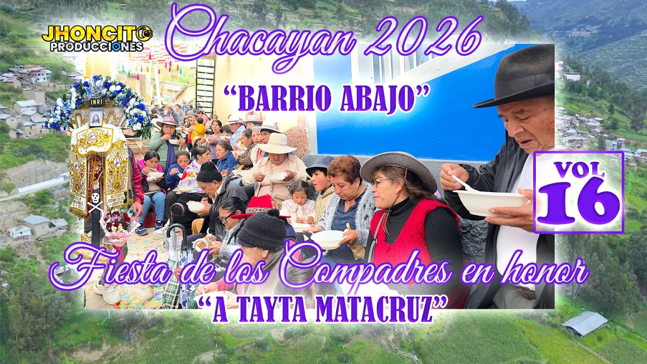 ✅CHACAYAN 2026- Barrio Abajo //Fiesta De Los Compadres En Honor a Tayta Matacruz //VOL 16