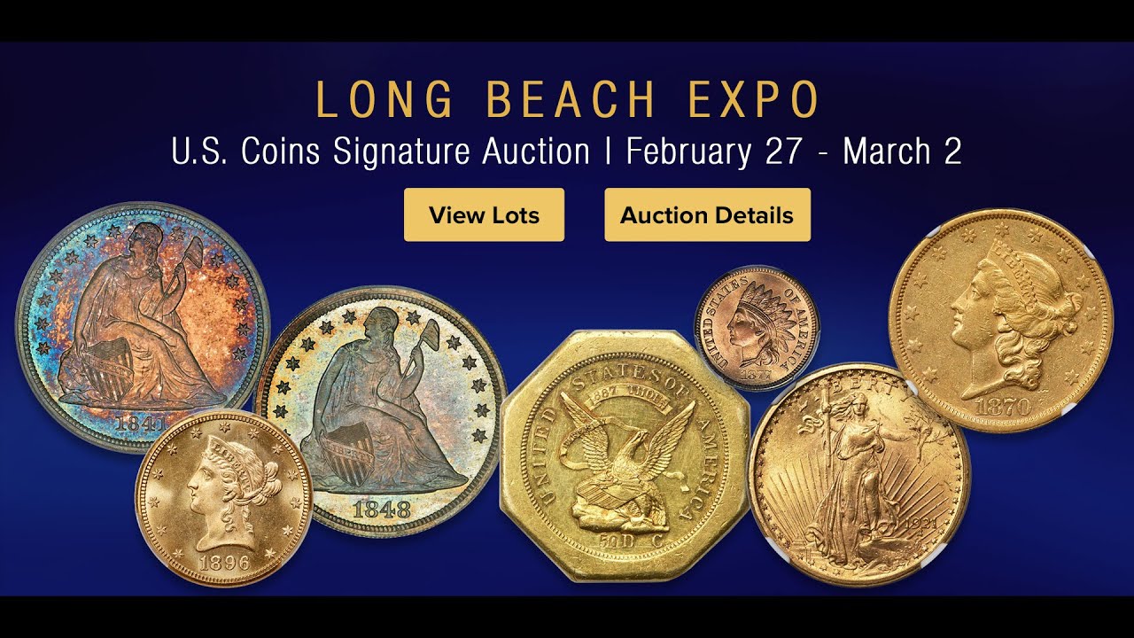 LIVE: Long Beach Expo US Coins Signature Auction 1381 - Session 1
