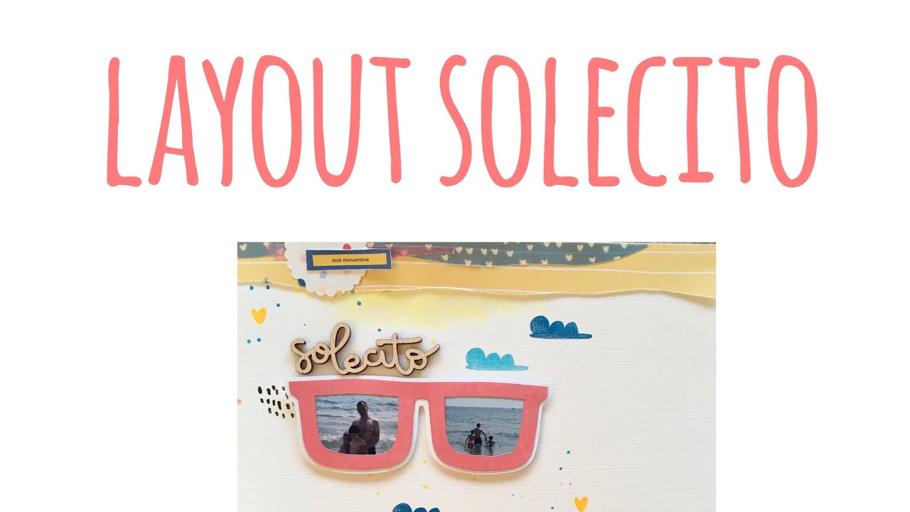 Layout Solecito - TUTORIAL de Scrapbook