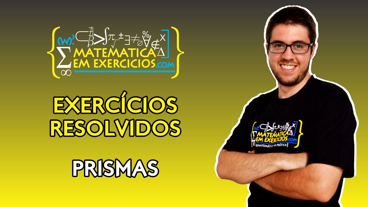 Exercícios Resolvidos - Prismas - Prof. Gui